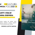 "Listy i stacje" Janiny Osewskiej – nowa publikacja Książnicy Podlaskiej 