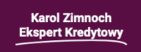 Karol Zimnoch - Ekspert Kredytowy