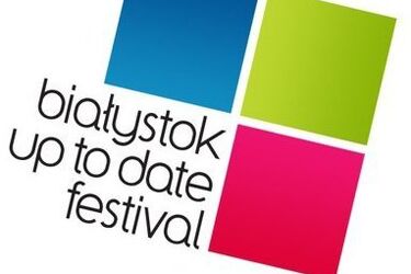  Białystok Up To Date Festiwal. Świeżość, nowość, energia