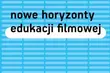 Nowe Horyzonty Edukacji Filmowej