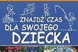 "Znajdź czas dla swojego dziecka" - festyn przy Spodkach