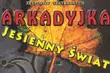 Wkrótce Arkadyjka