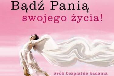 Bądź Panią swojego życia. Wykonaj bezpłatne mammografię i cytologię