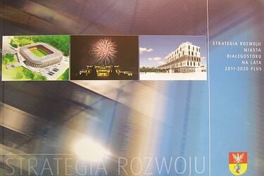 Oficjalnie zaprezentowano Strategię rozwoju Białegostoku na lata 2011-2020