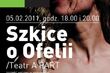 Szkice o Ofelii. Kameralny spektakl Teatru A Part