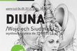 "Diuna" Wojciecha Siudmaka. Wernisaż wystawy 