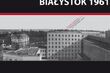 Białystok pół wieku temu. Wystawa na Rynku Kościuszki