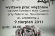 Prison Art. Plenerowa wystawa prac więźniów