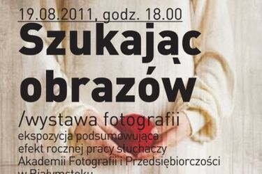 Szukając obrazów. Wystawa słuchaczy AFiP w Białymstoku