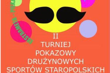 II Turniej Pokazowy Drużynowych Sportów Staropolskich już 1 września