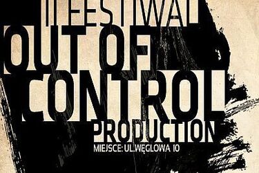Sztuka poza kontrolą. Druga edycja Out of Control Festival