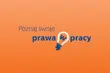 Poznaj swoje prawa w pracy. Kampania Państwowej Inspekcji Pracy