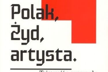 Polak, Żyd, Artysta. Tożsamość a awangarda. Promocja książki w Arsenale