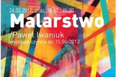 Malarstwo. Wystawa Pawła Iwaniuka