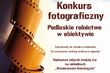 Konkurs "Podlaskie rolnictwo w obiektywie". Ciekawa przygoda z aparatem fotograficznym