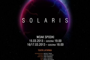 Teatr Latarnia wystawia "Solaris". Premiera spektaklu