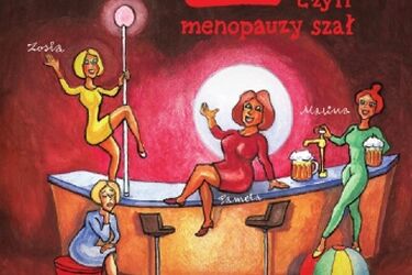 Ostatnie bilety na spektakl "Klimakterium 2, czyli menopauzy szał"