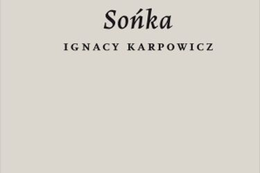 "Sońka" w białostockim Teatrze Dramatycznym. Powstanie spektakl na podstawie znanej powieści