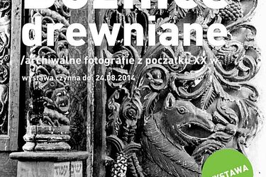 Bożnice drewniane. Nowa wystawa w Centrum Ludwika Zamenhofa