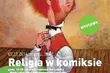 Odwiedzicie raj i piekło. Jak pokazać religię w komiksie?