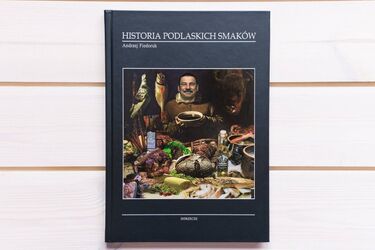 Historia podlaskich smaków. Ukazała się nowa książka