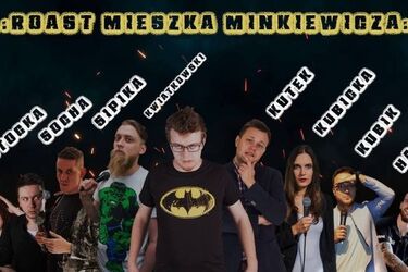 Roast Mieszka Minkiewicza. Będzie dużo dobrej zabawy