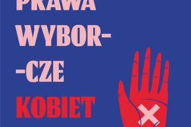 Jak kobiety walczyły o prawa wyborcze? Były też białostockie działaczki