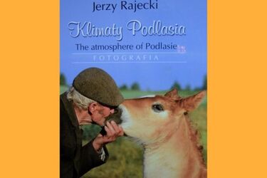 Klimaty Podlasia. Nowy album zawiera 300 zdjęć 