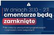 Cmentarze zamknięte. Rząd apeluje, by nie wyjeżdżać 