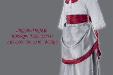 Stroje dziecięce od XVII do XIX w. do zobaczenia w Choroszczy