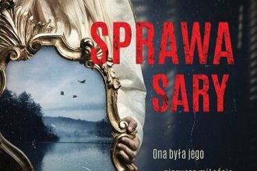 Co się stało z małą Sarą? Wciągający, niejednoznaczny thriller psychologiczny