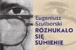 "Rozhukało się sumienie". Wieczór z poezją Eugeniusza Szulborskiego