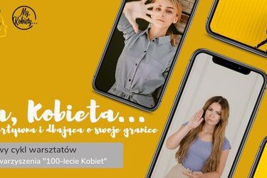 "Ja, Kobieta asertywna i dbająca o swoje granice" - nowe warsztaty dla pań