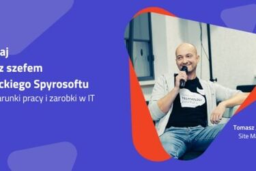 Spyrosoft oferuje świetne warunki i rozwój. Jak się pracuje informatykom w Białymstoku?