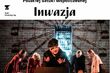 Sukces spektaklu "Inwazja". Zostanie pokazany podczas ogólnopolskiego konkursu