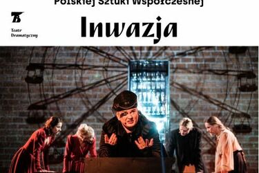 Sukces spektaklu "Inwazja". Zostanie pokazany podczas ogólnopolskiego konkursu