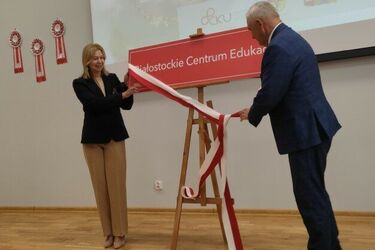 Oficjalne otwarcie Białostockiego Centrum Edukacji. To połączenie dwóch placówek