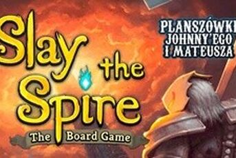 Slay The Spire na Planszówkach Johnny’ego i Mateusza