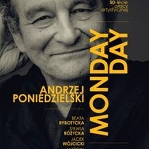 MONDAY-DAY Andrzej Poniedzielski