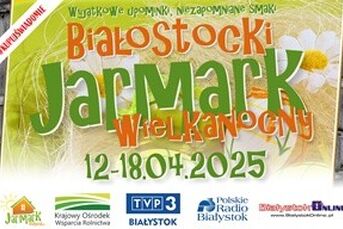 Białostocki Jarmark Wielkanocny 2025