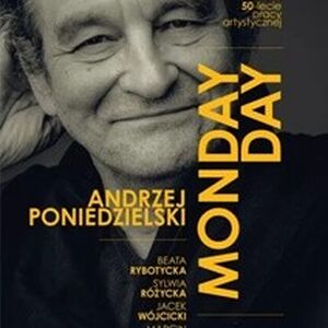 MONDAY-DAY Andrzej Poniedzielski - koncert jubileuszowy