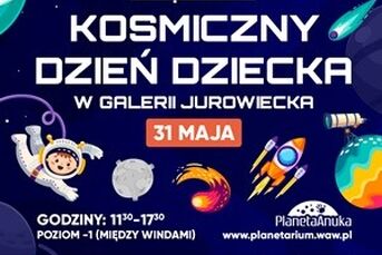 Kosmiczny Dzień Dziecka w Galerii Jurowiecka 