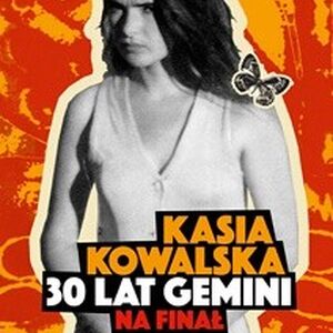 Kasia Kowalska - 30 lat Gemini na Finał