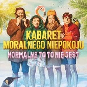 Kabaret Moralnego Niepokoju - Normalne to to nie jest