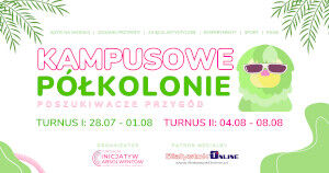 Kampusowe Półkolonie „Poszukiwacze Przygód”