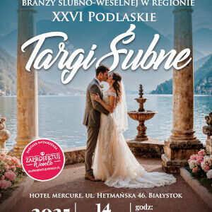 XXVI Podlaskie Targi Ślubne