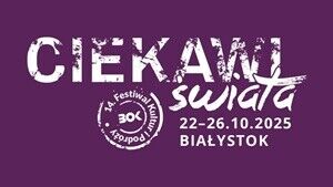 14. edycja Festiwalu Kultur i Podróży CIEKAWI ŚWIATA