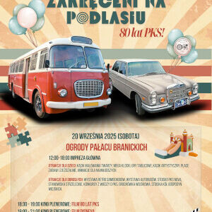 I Retro Piknik „Zakręceni na Podlasiu” – 80 lat PKS