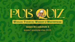PubQuiz czyli Wielki Turniej Wiedzy o Wszystkim odc. 3