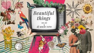 Beautiful Things • ultimate hits party • Uncle Vero